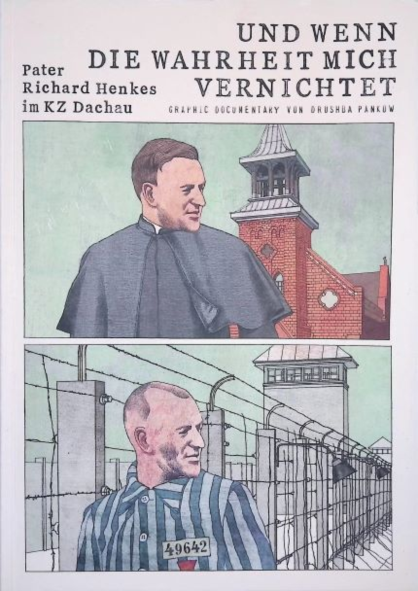 A comic panel shows Father Richard Henkes in a priest's cape in front of a church spire. The other panel shows him in the same stance, with a shaved head and wearing a prisoner uniform in front of the barbed wire and guard tower of the concentration camp.